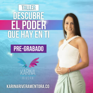 Taller Descubre el Poder que hay en ti PREGRABADO