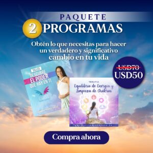 Paquete de 2 programas pregrabados: Taller Descubre el Poder que hay en ti + Terapia Equilibrio de energía y limpieza de Chakras